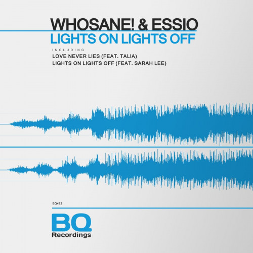 Whosane! & Essio - Lights on Lights Off [BQ472]